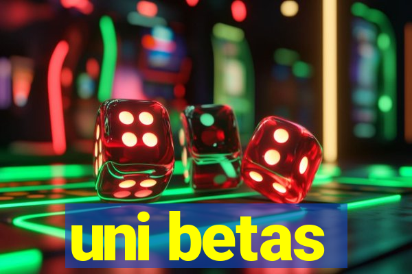 uni betas